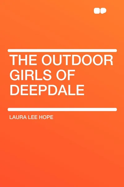 Обложка книги The Outdoor Girls of Deepdale, Laura Lee Hope