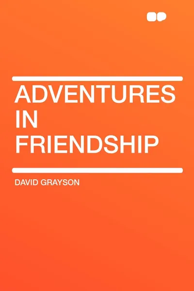 Обложка книги Adventures in Friendship, David Grayson