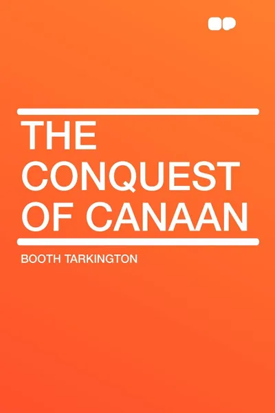 Обложка книги The Conquest of Canaan, Booth Tarkington