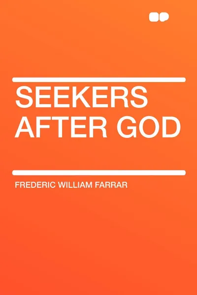 Обложка книги Seekers after God, Frederic William Farrar