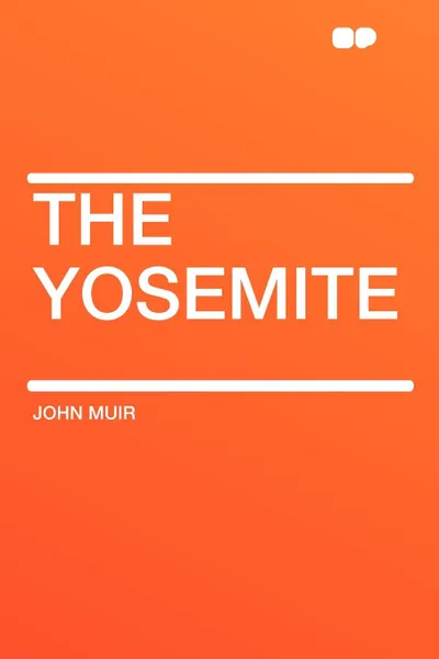 Обложка книги The Yosemite, John Muir