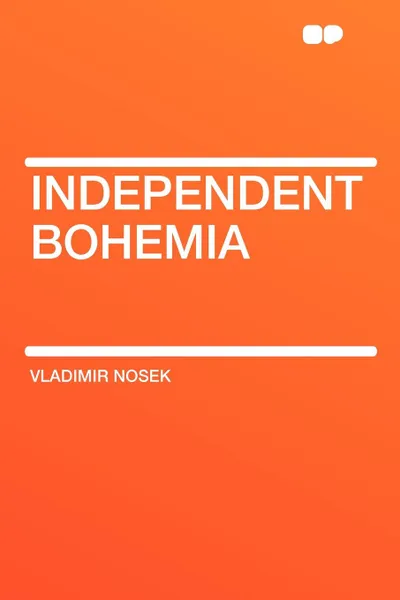 Обложка книги Independent Bohemia, Vladimir Nosek