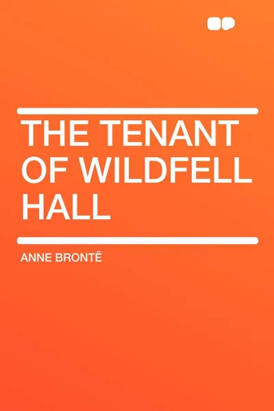 Обложка книги The Tenant of Wildfell Hall, Anne Brontë