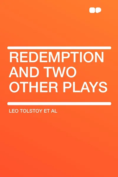 Обложка книги Redemption and two other plays, Leo Tolstoy et al