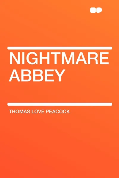 Обложка книги Nightmare Abbey, Thomas Love Peacock