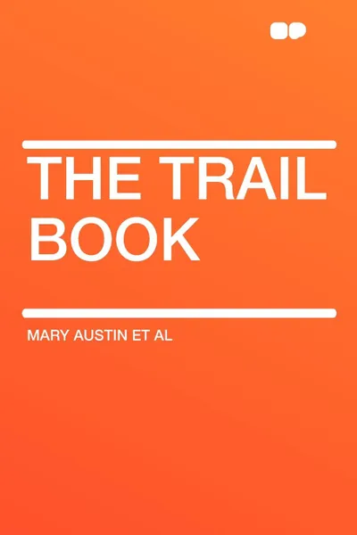 Обложка книги The Trail Book, Mary Austin et al