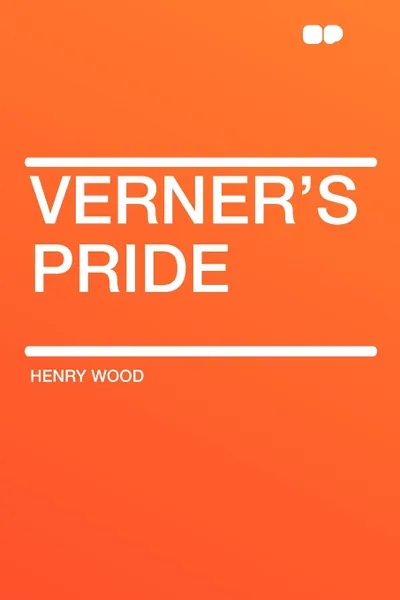 Обложка книги Verner's Pride, Henry Wood