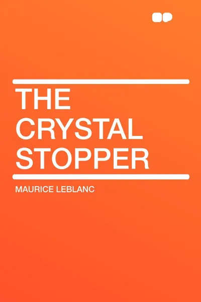 Обложка книги The Crystal Stopper, Maurice Leblanc