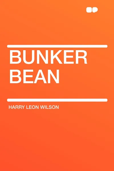 Обложка книги Bunker Bean, Harry Leon Wilson