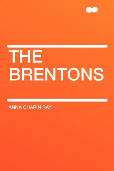Обложка книги The Brentons, Anna Chapin Ray