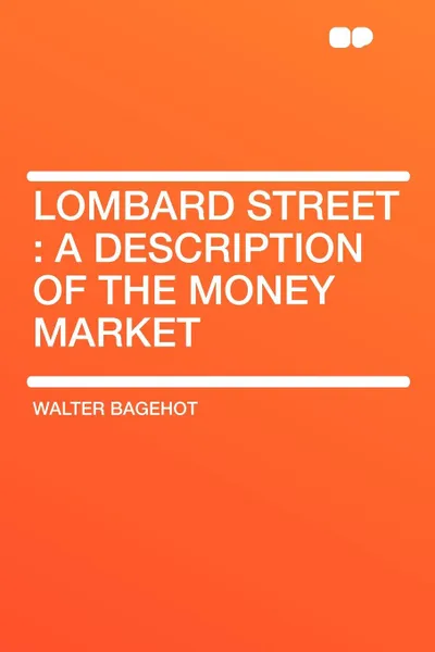Обложка книги Lombard Street. a description of the money market, Walter Bagehot