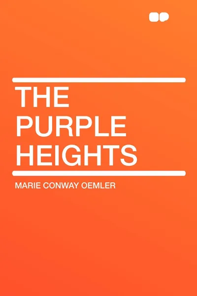 Обложка книги The Purple Heights, Marie Conway Oemler