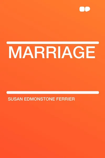 Обложка книги Marriage, Susan Edmonstone Ferrier