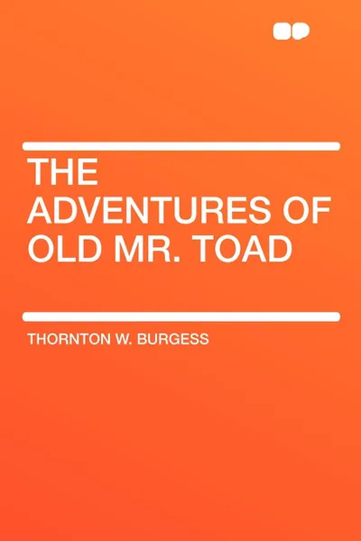 Обложка книги The Adventures of Old Mr. Toad, Thornton W. Burgess