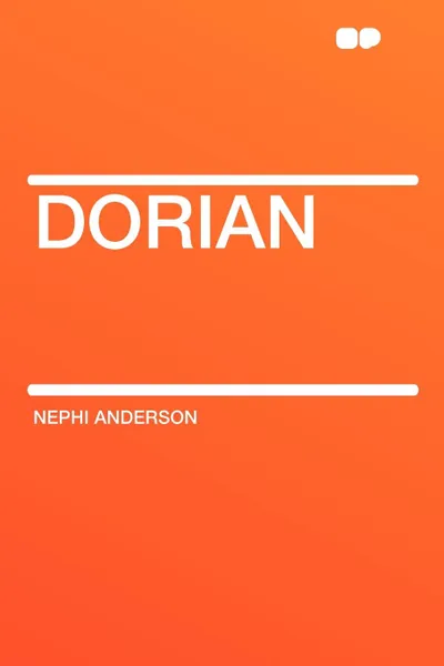 Обложка книги Dorian, Nephi Anderson