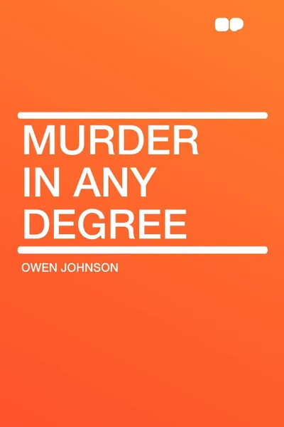 Обложка книги Murder in Any Degree, Owen Johnson