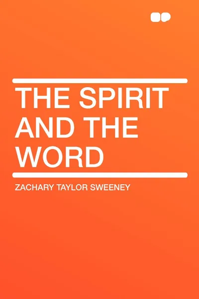 Обложка книги The Spirit and the Word, Zachary Taylor Sweeney