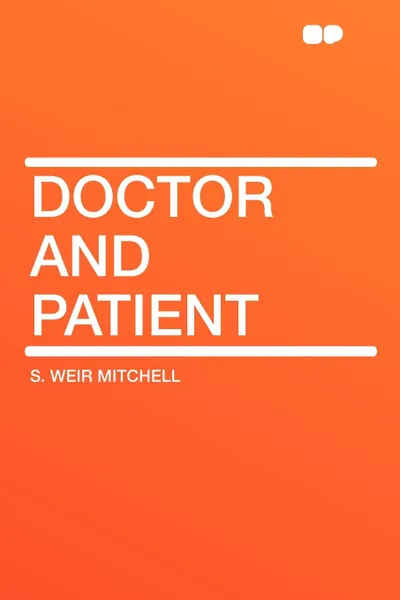 Обложка книги Doctor and Patient, S. Weir Mitchell