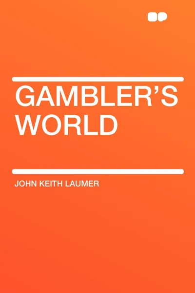 Обложка книги Gambler's World, John Keith Laumer