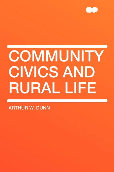 Обложка книги Community Civics and Rural Life, Arthur W. Dunn