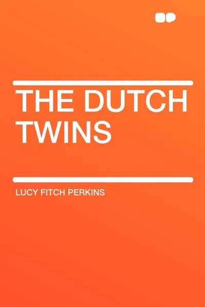 Обложка книги The Dutch Twins, Lucy Fitch Perkins