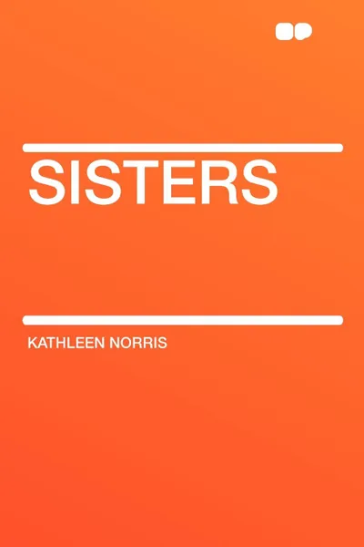 Обложка книги Sisters, Kathleen Norris