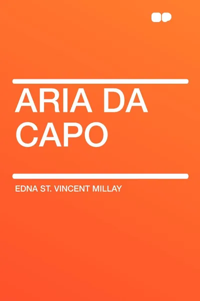 Обложка книги Aria da Capo, Edna St. Vincent Millay