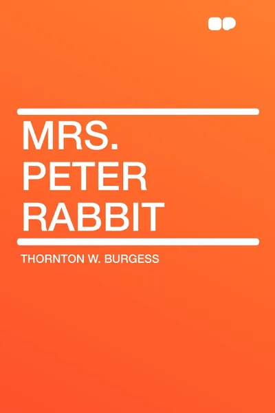 Обложка книги Mrs. Peter Rabbit, Thornton W. Burgess