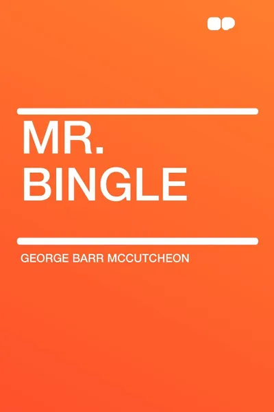 Обложка книги Mr. Bingle, George Barr McCutcheon