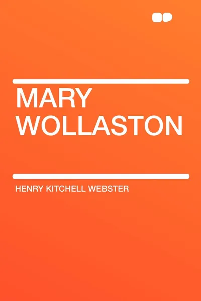 Обложка книги Mary Wollaston, Henry Kitchell Webster