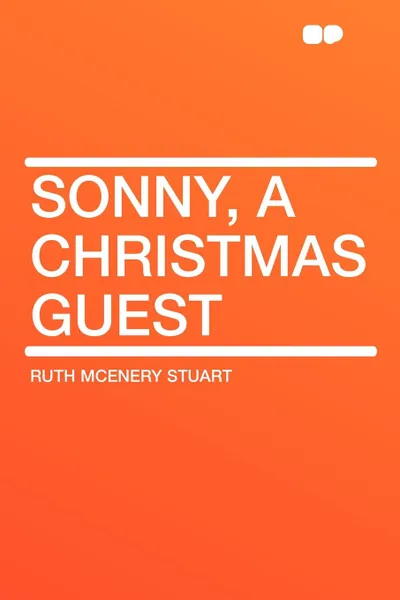 Обложка книги Sonny, a Christmas Guest, Ruth McEnery Stuart