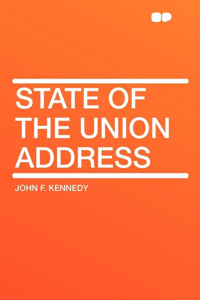 Обложка книги State of the Union Address, John F. Kennedy