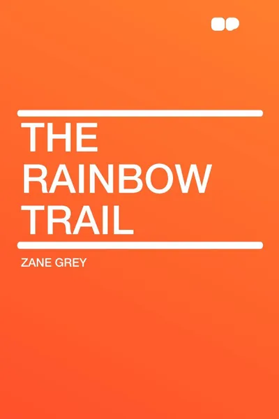 Обложка книги The Rainbow Trail, Zane Grey