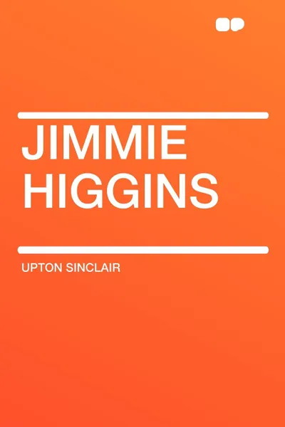 Обложка книги Jimmie Higgins, Upton Sinclair