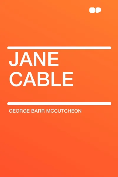 Обложка книги Jane Cable, George Barr McCutcheon