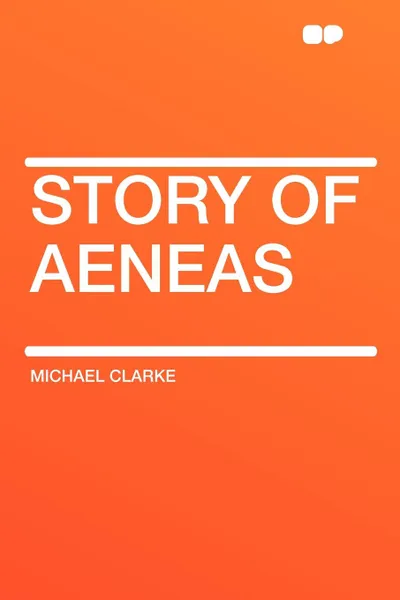 Обложка книги Story of Aeneas, Michael Clarke