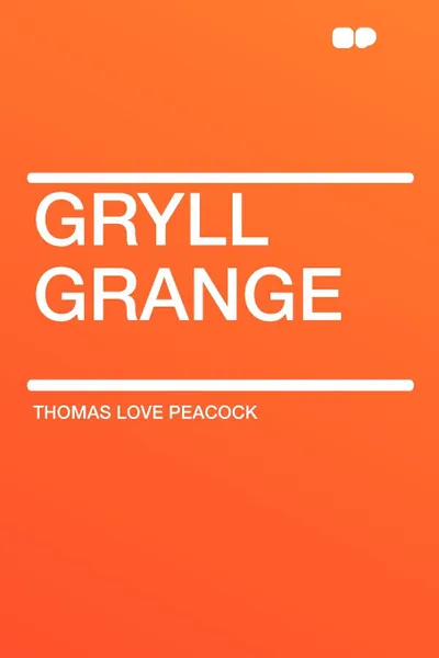 Обложка книги Gryll Grange, Thomas Love Peacock