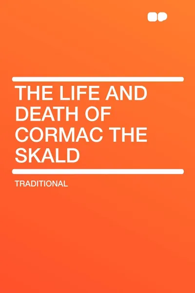 Обложка книги The Life and Death of Cormac the Skald, Traditional