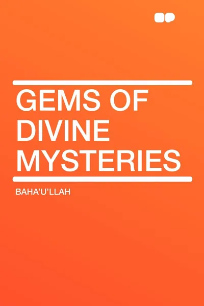 Обложка книги Gems of Divine Mysteries, Baha'u'llah