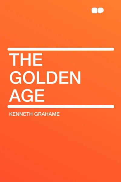 Обложка книги The Golden Age, Kenneth Grahame