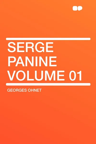 Обложка книги Serge Panine Volume 01, Georges Ohnet