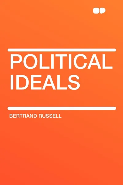 Обложка книги Political Ideals, Bertrand Russell