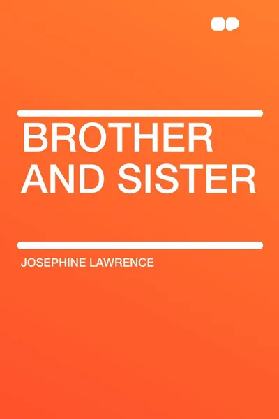 Обложка книги Brother and Sister, Josephine Lawrence