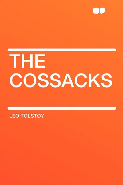 Обложка книги The Cossacks, Leo Tolstoy