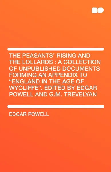 Обложка книги The Peasants' Rising and the Lollards. a Collection of Unpublished Documents Forming an Appendix to 