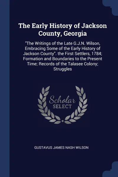 Обложка книги The Early History of Jackson County, Georgia. 