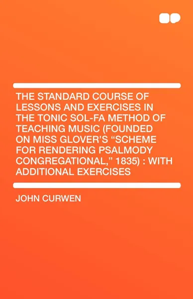 Обложка книги The Standard Course of Lessons and Exercises in the Tonic Sol-fa Method of Teaching Music (Founded on Miss Glover's 