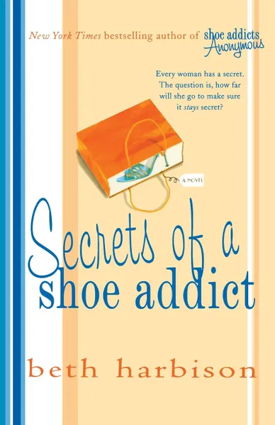 Обложка книги SECRETS OF A SHOE ADDICT, BETH HARBISON