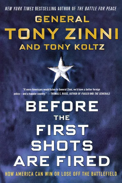 Обложка книги BEFORE THE FIRST SHOTS ARE FIRED, TONY ZINNI