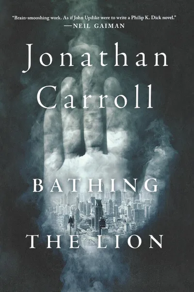 Обложка книги BATHING THE LION, JONATHAN CARROLL